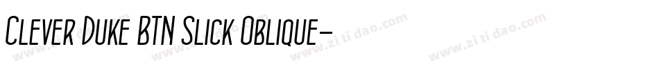 Clever Duke BTN Slick Oblique字体转换